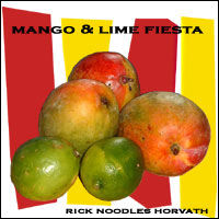 Rick Horvath - Mango & Lime Fiesta